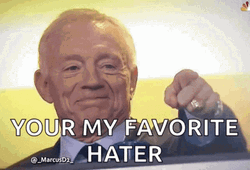 Jerry Jones You're My Favorite Hater GIF