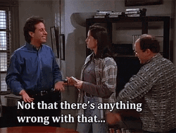 Jerry Not That There's Anything Wrong With That GIF