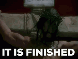Jesus Christ It Is Done GIF