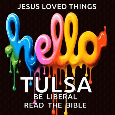 Jesus Loved Things Tulsa Be Liberal Read The Bible Sign GIF