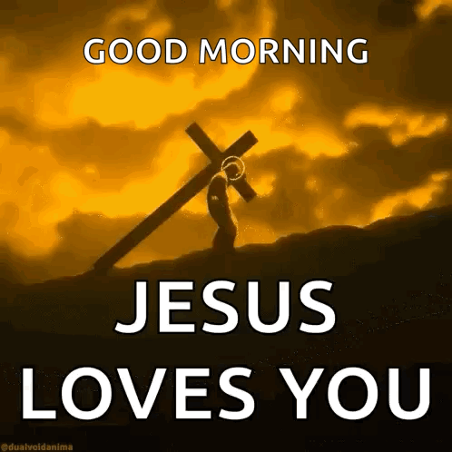 Jesus Loves You Good Morning Jesus Loves You Good Morning Jesus Loves You Good Morning Jesus Loves You Good Morning Jesu GIF