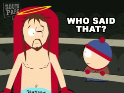 Jesus Talking To Stan Marsh Who Said That GIF
