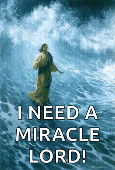 Jesus Walking Through Water Saying I Need A Miracle Lord GIF