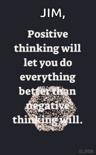 Jim Quote Positive Thinking Beats Negative Thinking GIF