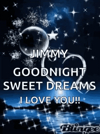 Jimmy Goodnight Sweet Dreams I Love You GIF