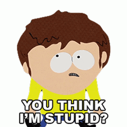 Jimmy Valmer You Think Im Stupid  GIF