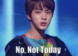 Jin No Not Today GIF