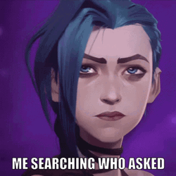 Jinx Arcane Me Searching Who Asked GIF