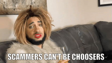 Joanne The Scammer Scammers Cant Be Choosers GIF