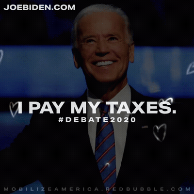 Joe Biden I Pay My Taxes GIF