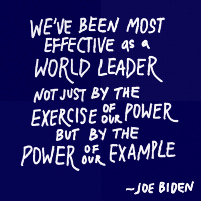 Joe Biden Quote We've Been Most Effective As A World Leader GIF