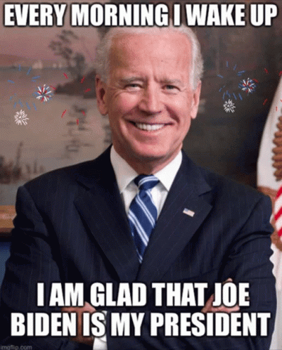 Joe Biden dice cada mañana me despierto GIF