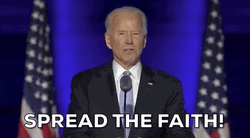 Joe Biden Spread The Faith GIF