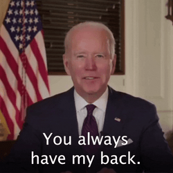 Joe Biden You Always Have My Back GIF
