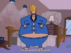 Johnny Bravo I'm An Ocean Of Muscle