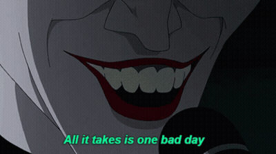Joker Close Up All It Takes Is One Bad Day GIF