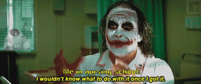 Joker From Dark Knight Says Me In Nursing School GIF