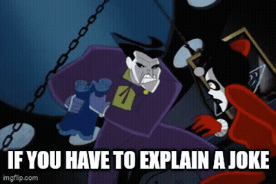 Joker & Harley Quinn If You Have To Explain A Joke GIF