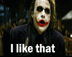 Joker Saying I Like That