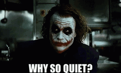 Joker Why Quiet GIF