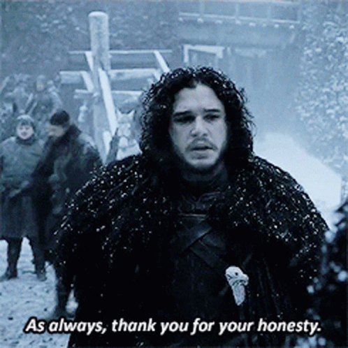 Jon Snow Says As Always Thank You For Your Honesty In A Scene From Game Of Thrones GIF