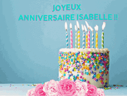 Joyeux Anniversaire Isabelle With Cake And Roses GIF