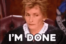 Judy Sheindlin Im Done GIF
