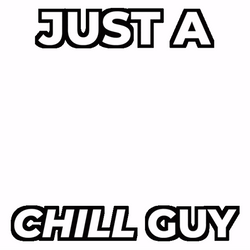 Just A Chill Guy By Benjammins In White GIF