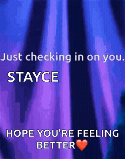 Just Checking In On You Stayce Hope You 'Re Feeling Better Heart GIF