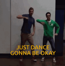 Just Dance Gonna Be Okay