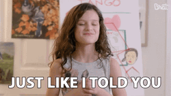 Just Like I Told You GIF