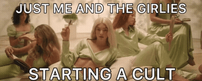 Just Me And Girlies Starting Cult GIF