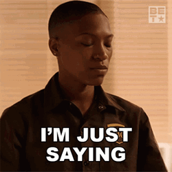Just Saying GIF