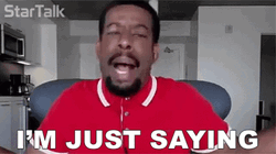 Just Saying GIF