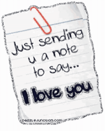 Just Sending You A Note To Say I Love You GIF