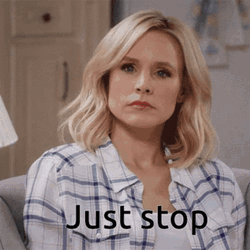 Just Stop It Kristen Bell GIF