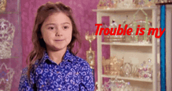 Kailia Posey Trouble Is My Name Meme GIF