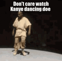 Kanye Don't Care Dancing Meme GIF