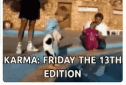 Karma Edition Friday The 13Th Meme GIF