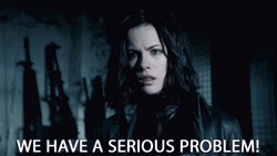 Kate Beckinsale We Have Serious Problem GIF