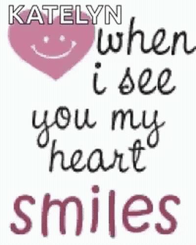 Katelyn When I See You My Heart Smiles With Green Heart GIF