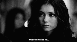Katherine Pierce Maybe I Missed You GIF