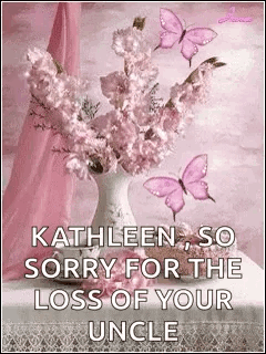 Kathleen So Sorry For The Loss Of Your Uncle GIF