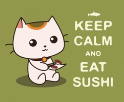 Keep Calm And Eat Sushi GIF