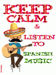 Keep Calm And Listen To Spanish Music GIF