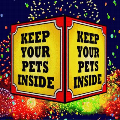 Keep Your Pets Inside Sign With Fireworks GIF