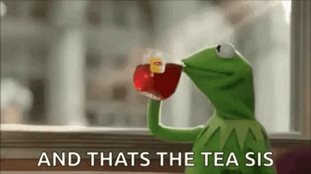 Kermit And Thats The Tea Sis GIF