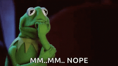 Kermit Covering Mouth Saying Mm Mm Nope GIF
