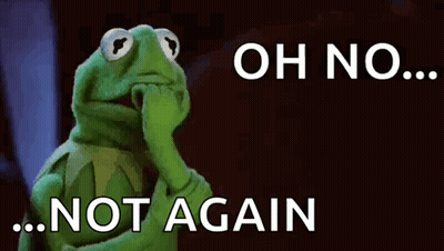Kermit Covering Mouth Saying Oh No Not Again GIF