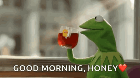 Kermit Tea Good Morning Honey GIF
